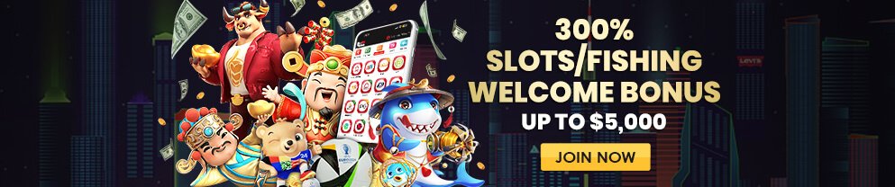 300% Slots/Fish Welcome Bonus