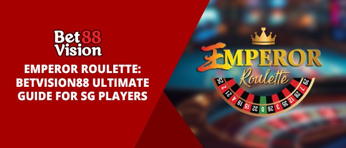 betvision88 emperor roulette