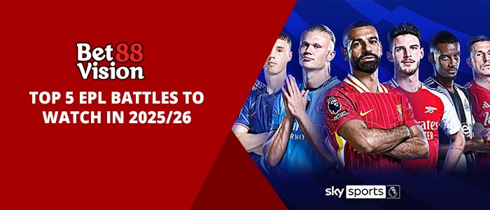 Top 5 EPL Battles to watch this 2025-26 season