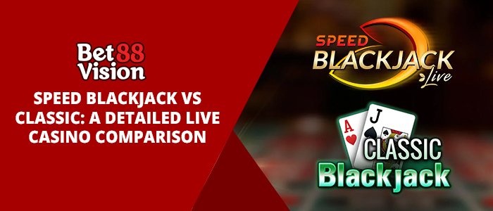 Speed Blackjack vs Classic Blackjack Comparison